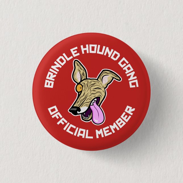 The Brindle Hound Gang 1 Inch Round Button (Front)