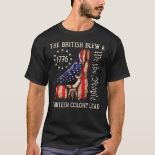 The British Blew a 13 Colony Lead Funny 4Th Of Jul T-Shirt