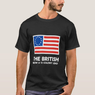 The British Blew A 13 Colony Lead Funny Betsy 4th T-Shirt