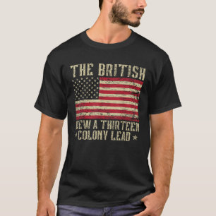 The British Blew A Thirteen Colony Lead 13 1776 4t T-Shirt