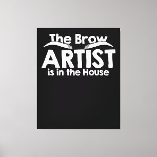 The Brow Artist Is In The House Canvas Print