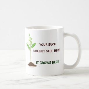 The Buck Doesn't Stop Here! Coffee Mug
