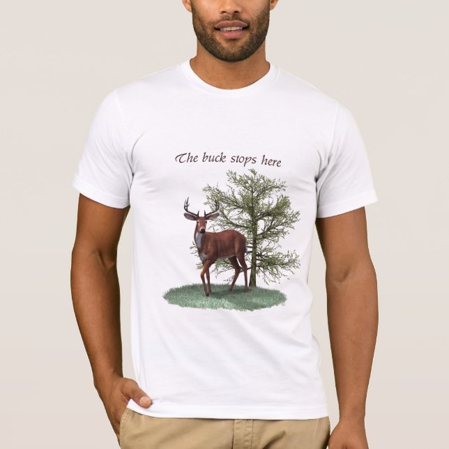 The buck stops here T-Shirt (Front)