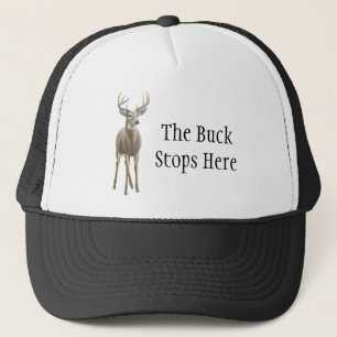 The Buck Stops Here Trucker Hat