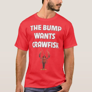 The Bump Wants Crawfish Boil Funny Pregnancy Food T-Shirt