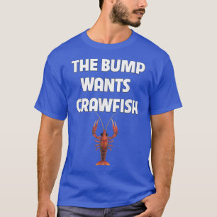 The Bump Wants Crawfish Boil Funny Pregnancy Food  T-Shirt