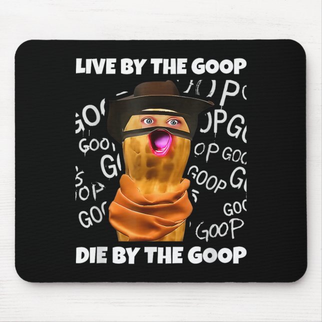The Burnt Peanut Bungulator Goop Goop, Live By The Mouse Pad (Front)