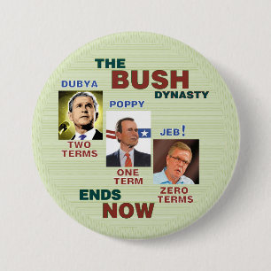 The BUSH Dynasty ends NOW 3 Inch Round Button