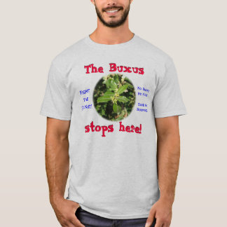 The Buxus stops here! T-Shirt