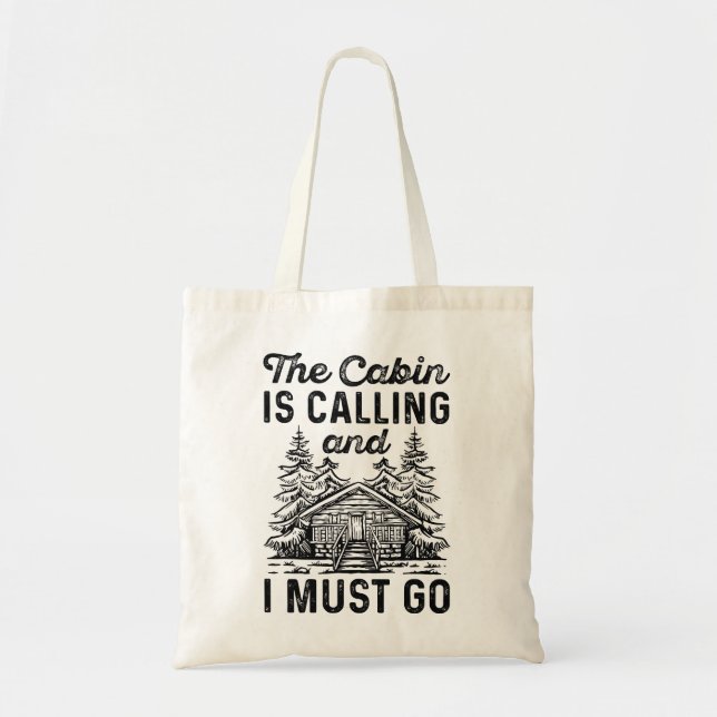The Cabin Is Calling And I Must Go Tote Bag (Front)