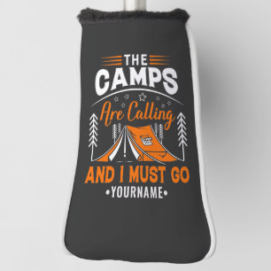 The Camps Are Calling And I Must Go Golf Head Cover