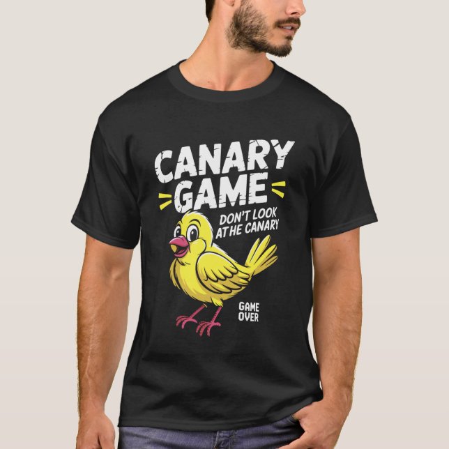 The Canary Game Funny T-Shirt (Front)