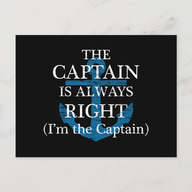The Captain Is Always Right and I'm The Captain  F Holiday Postcard (Front)