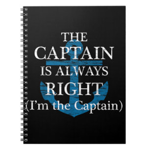 The Captain Is Always Right and I'm The Captain  F Notebook