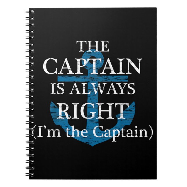 The Captain Is Always Right and I'm The Captain  F Notebook (Front)