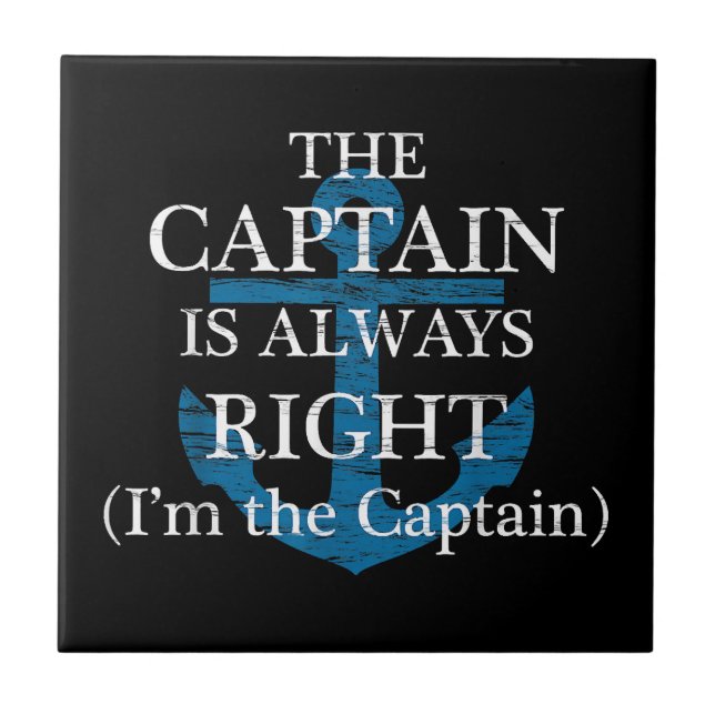 The Captain Is Always Right and I'm The Captain  F Tile (Front)