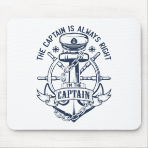 The captain is always right I'm the captain Mouse Pad