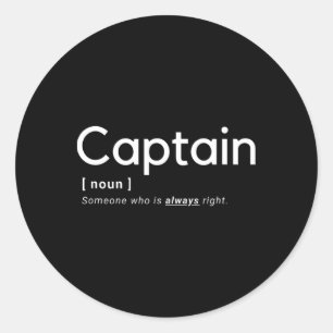 The Captain Is Always Right - Merchant Marine  Classic Round Sticker