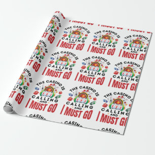 The Casino is Calling and I Must Go Funny Gambler Wrapping Paper
