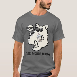 The Cat Boss Needs More Boba T-Shirt