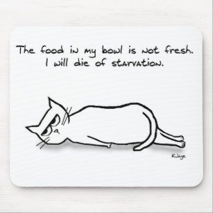 The Cat Demands Fresh Food - Funny Cat Gift Mouse Pad