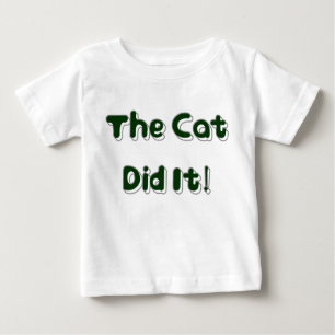 The Cat Did It! Baby Clothes T-Shirt