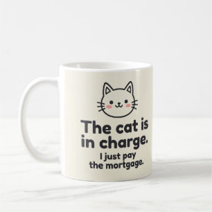 The Cat Is in Charge I Just Pay the Mortgage Coffee Mug