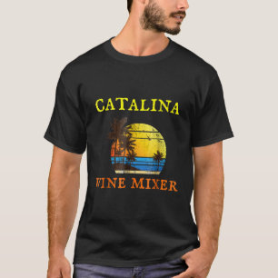 The Catalina Wine Mixer T-Shirt