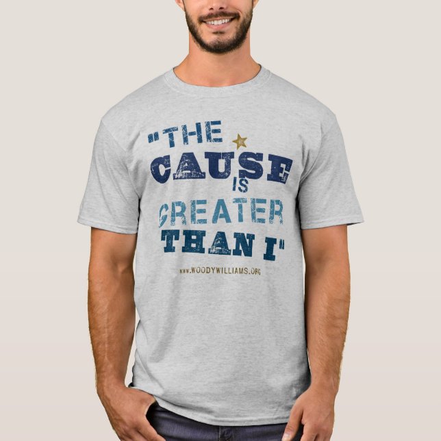 The Cause is Greater Than I (Distressed) T-Shirt (Front)