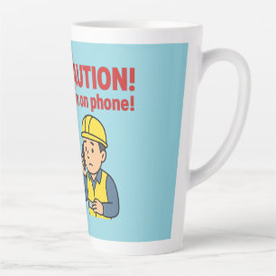The "CAUTION! Man on phone!" Latte mug