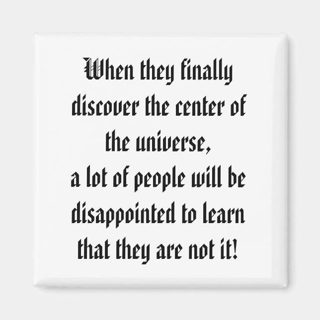 The Centre of the Universe! Magnet (Front)