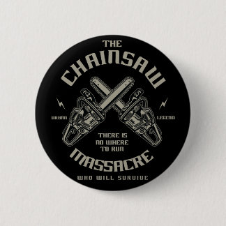 The Chainsaw Massacre who whill survive? 2 Inch Round Button