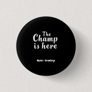  The Champ is Here Fantasy Football & Sports  1 Inch Round Button