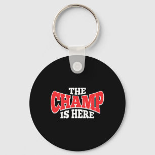 The Champ Is Here Sport Martial Arts Motivational Keychain