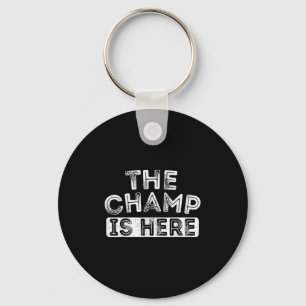 The Champ Is Here Srt Motivational Funny Martial A Keychain