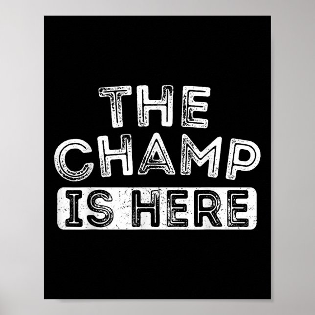 The Champ Is Here Srt Motivational Funny Martial A Poster (Front)