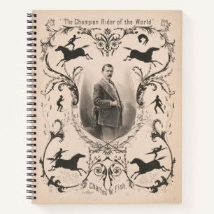 The Champion Rider Of The World, Charles W. Fish. Notebook