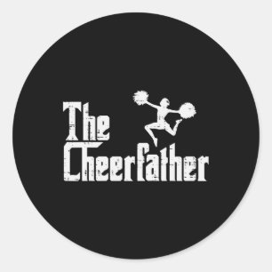 The Cheer Father Funny Cheerleader Dad Fathers Day Classic Round Sticker