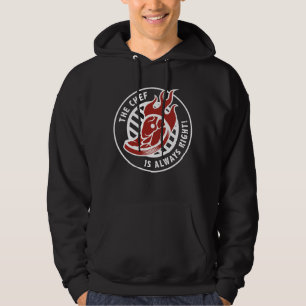 The Chef Is Always Right Hoodie