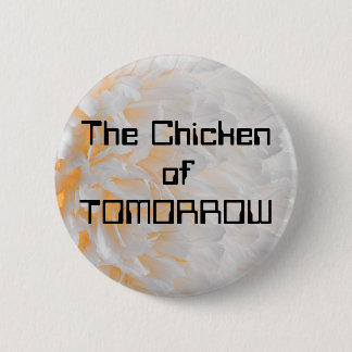 The Chicken of TOMORROW 2 Inch Round Button