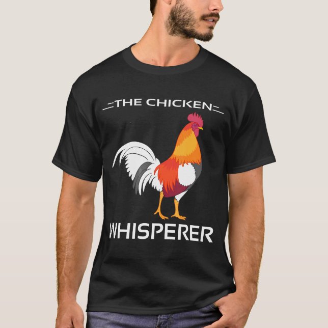 The Chicken Whisperer Chicken  T T-Shirt (Front)