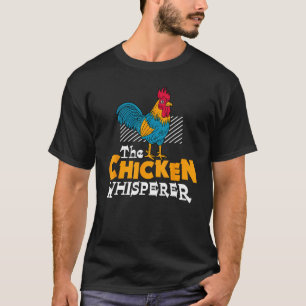 The Chicken Whisperer Chickens Farmer T-Shirt