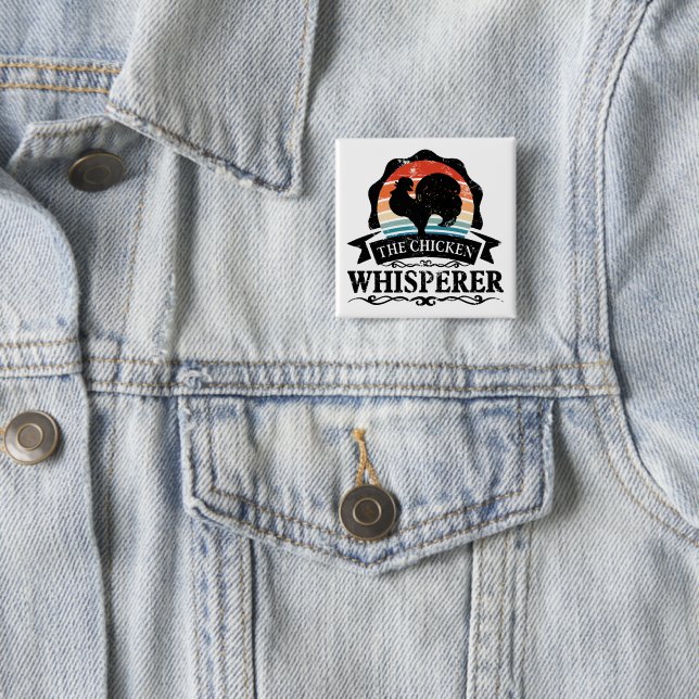 The Chicken Whisperer Funny 2 Inch Square Button (In Situ)
