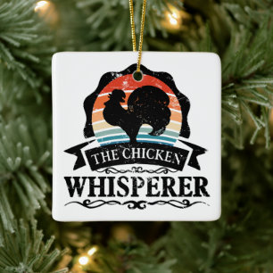 The Chicken Whisperer Funny Ceramic Ornament