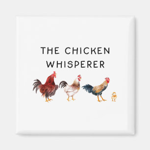 The Chicken Whisperer Funny  Magnet