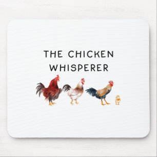 The Chicken Whisperer Funny  Mouse Pad