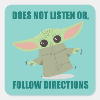 The Child | Does Not Listen of Follow Directions Square Sticker