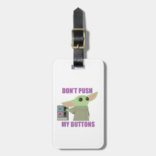 The Child Don't Push My Buttons Luggage Tag