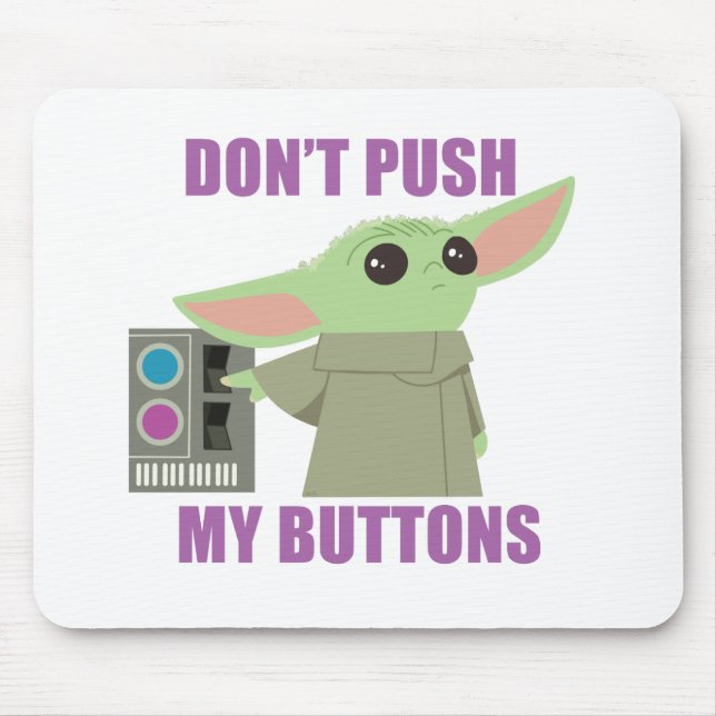 The Child | Don't Push My Buttons Mouse Pad (Front)