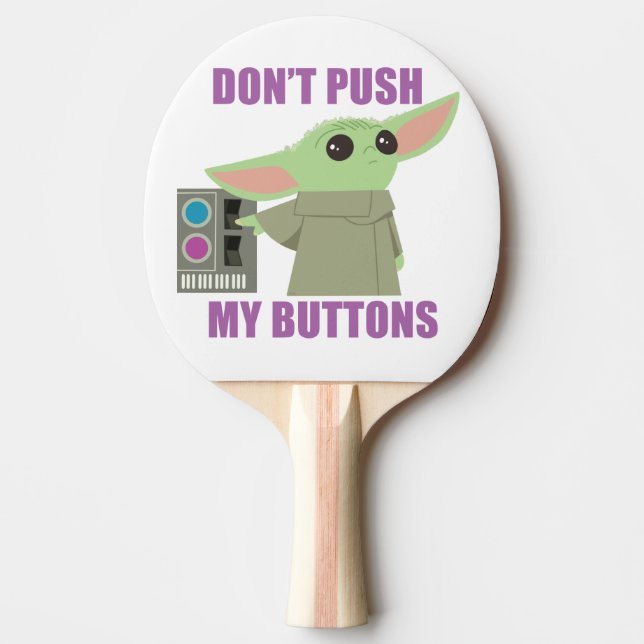 The Child | Don't Push My Buttons Ping Pong Paddle (Front)